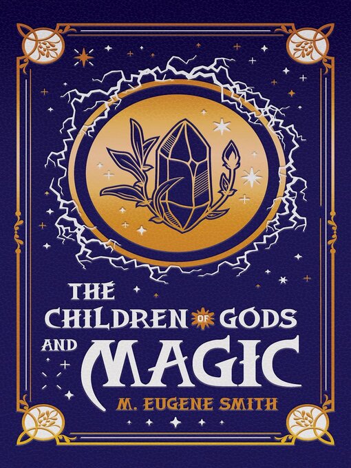 Title details for The Children of Gods and Magic by M. Eugene Smith - Available